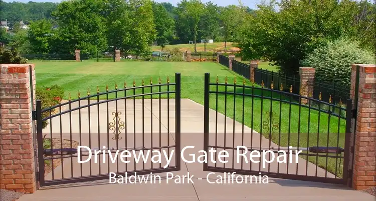 Driveway Gate Repair Baldwin Park - California