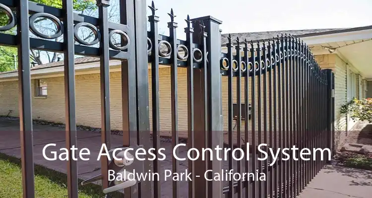 Gate Access Control System Baldwin Park - California