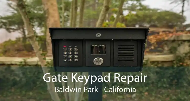 Gate Keypad Repair Baldwin Park - California