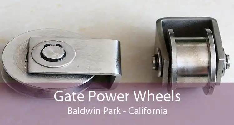 Gate Power Wheels Baldwin Park - California