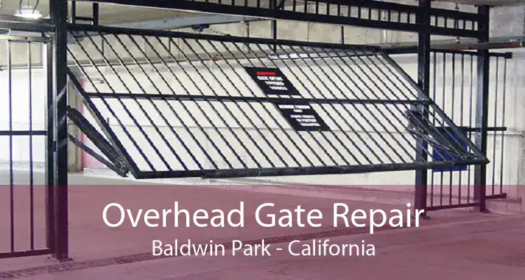 Overhead Gate Repair Baldwin Park - California