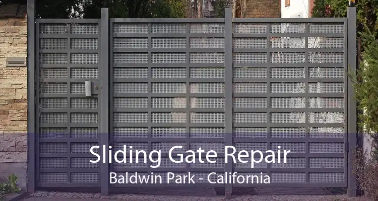 Sliding Gate Repair Baldwin Park - California